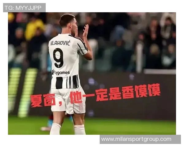 弗拉霍维奇被巴萨推荐但表现不佳即将与米兰达达成协议